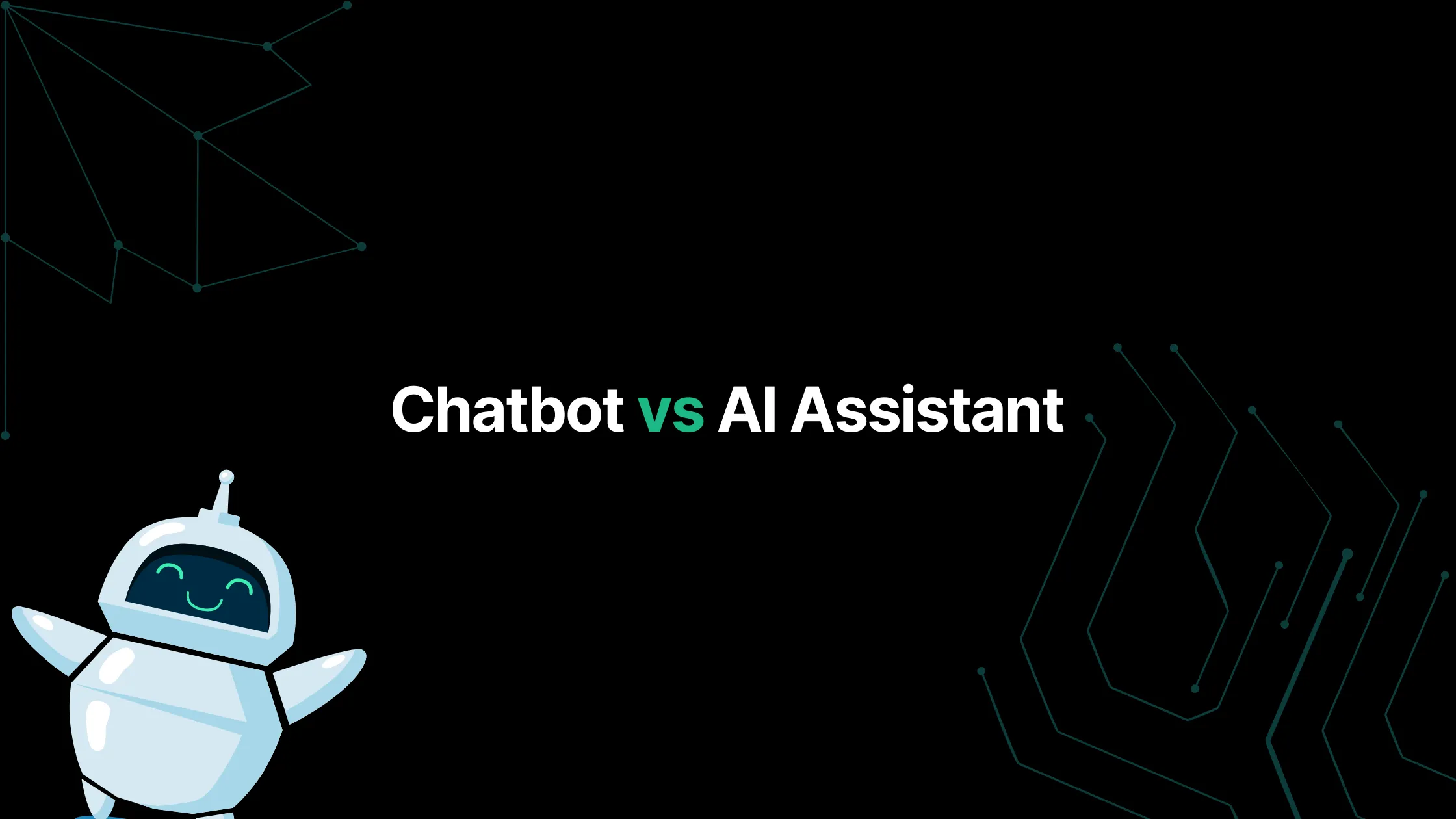 Chatbot vs AI Assistant: What’s the Real Difference?