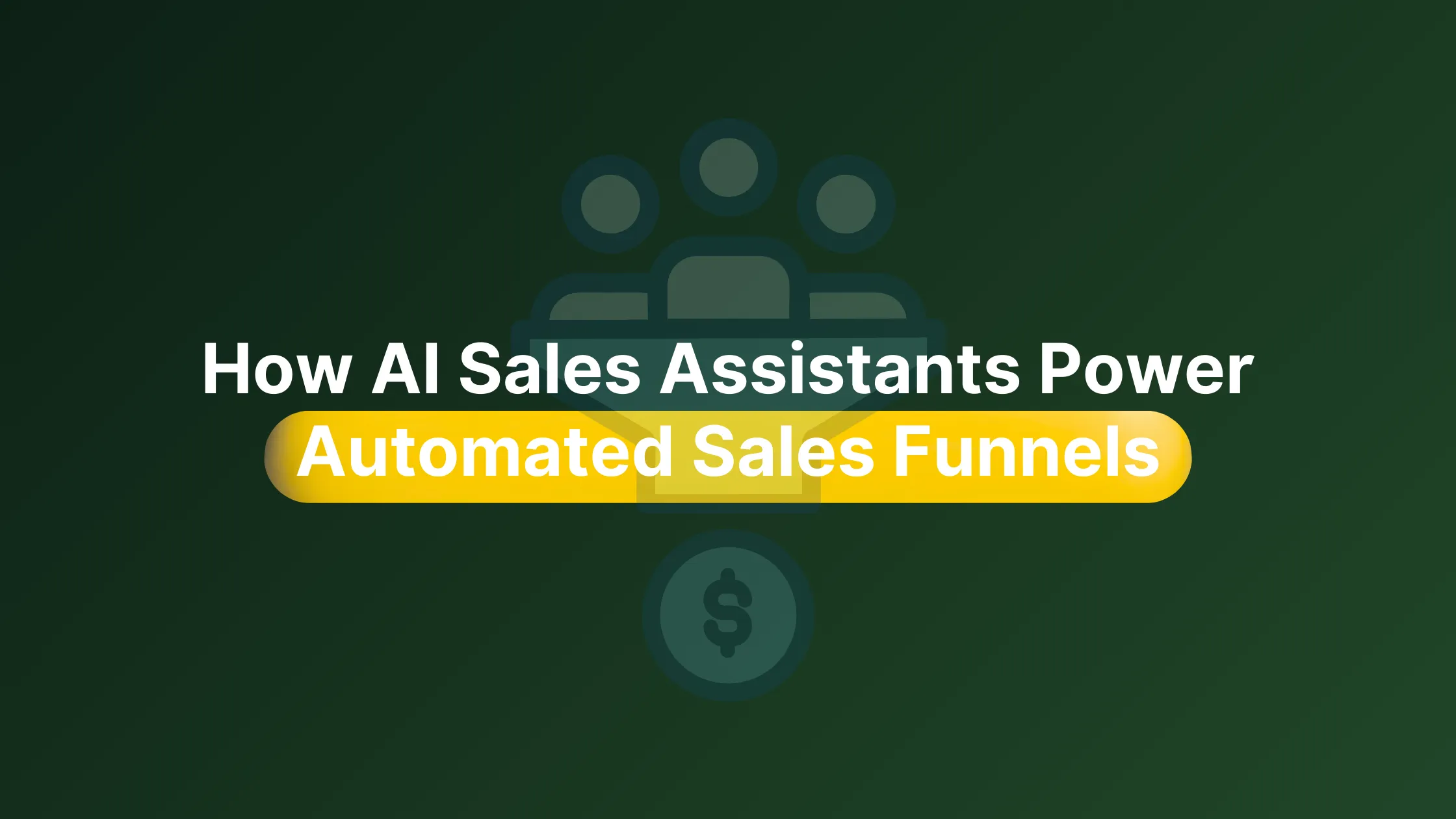 How AI Sales Assistants Power Automated Sales Funnels