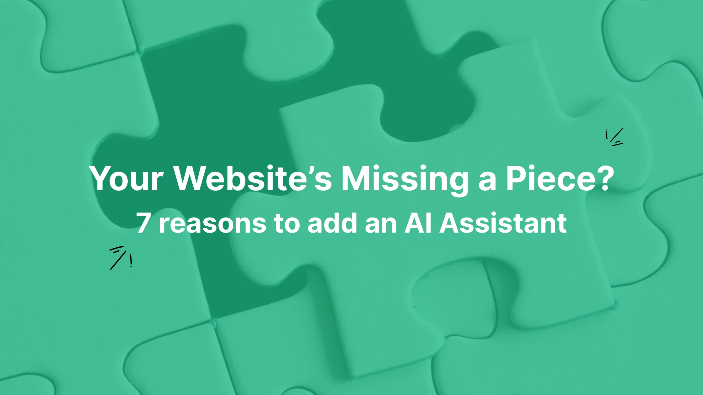 Your Website’s Missing a Piece? 7 Reasons to Add an AI Assistant
